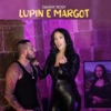 Lupin E Margot - Single, 2023