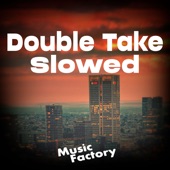 Double Take Slowed (Remix) artwork