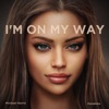 I'm On My Way - Single