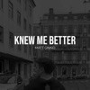 Knew Me Better - Single