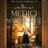 The Medici Manuscript: The Glass Library, book 2 - C.J. Archer
