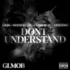 Dont Understand (feat. Maniac OE, Birdie P & Ninetre) - Single album lyrics, reviews, download
