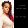 Keep It Real (feat. Vanessa L. Smith) - Single album lyrics, reviews, download