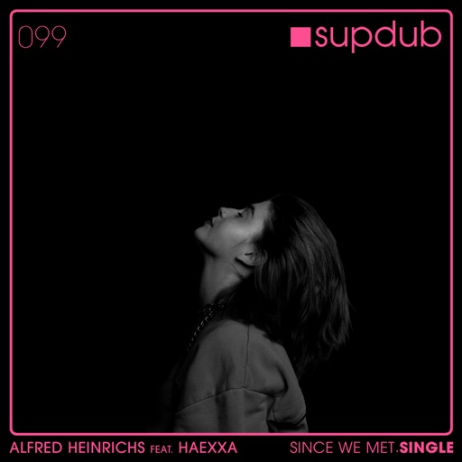 Since we met (feat. Haexxa) - Single by Alfred Heinrichs