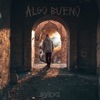 Algo Bueno - Single