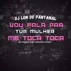 Stream & download Vou Fala Pra Tu Mulher, Me Toca Toca (feat. Mc Denny & Mc Morena Rosa)