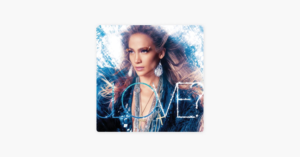 Новая песня лопес. Love?Deluxe Edition Jennifer Lopez. Jennifer Lopez - Dance again…the Hits (Deluxe Edition). Jennifer Lopez Aslan of Love альбом.