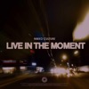 Live In the Moment - Single