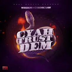 Cyah Trust Dem - Single by Vershon & Chronic Law album reviews, ratings, credits