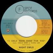 Night Owls - I Only Have Eyes For You