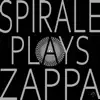 Stream & download Spirale Plays Zappa