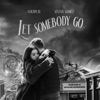 Let Somebody Go - Single, 2022
