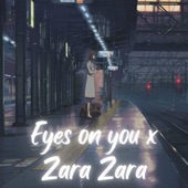 Eyes On You x Zara Zara artwork
