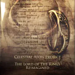 The Lord of the Rings Reimagined by Celestial Aeon Project album reviews, ratings, credits