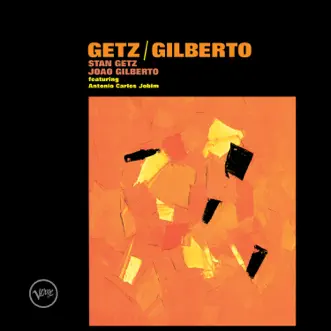 Getz/Gilberto by Stan Getz & João Gilberto album reviews, ratings, credits