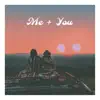 Me + You - Single album lyrics, reviews, download
