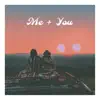 Stream & download Me + You - Single