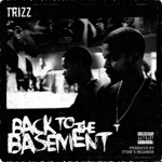 Trizz - Back To the Basement