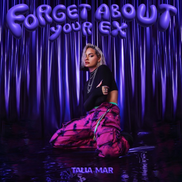 Talia Mar - Forget About Your Ex