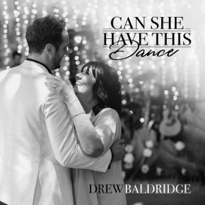 Drew Baldridge - Can She Have This Dance - Line Dance Music