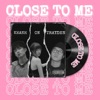 Close To Me - Single