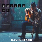 David Starr - Better Me