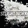 Sleight Work - Single album lyrics, reviews, download