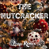 The Nutcracker (Trap Remix) artwork