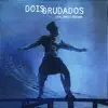 Stream & download Dois Grudados (feat. Arnaldo Antunes) - Single