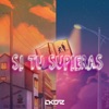 Si Tu Supieras - Single