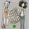 Stream & download Fetele, Fetele