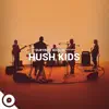 Hush Kids OurVinyl Sessions - EP album lyrics, reviews, download