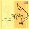 Prabhu Samarpan album lyrics, reviews, download