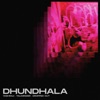 Dhundhala - Single
