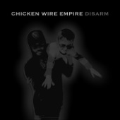 Chicken Wire Empire - Disarm