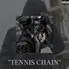 Stream & download TENNIS CHAIN (feat. BigKayBeezy) - Single