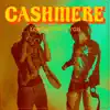Cashmere - Single album lyrics, reviews, download