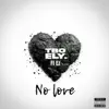 No Love - Single (feat. Ez) - Single album lyrics, reviews, download