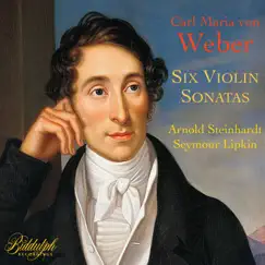 Weber: 6 Violin Sonatas by Arnold Steinhardt & Seymour Lipkin album reviews, ratings, credits