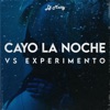 Cayo La Noche vs Experimento - Single
