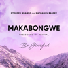 Makabongwe: The Sound of Revival (Live) - Ntokozo Mbambo