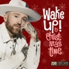 Wake Up! (It’s Christmas Time) - EP