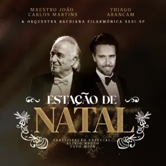 Estação de Natal - Single by Thiago Arancam & João Carlos Martins album reviews, ratings, credits