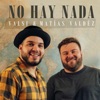 No Hay Nada - Single