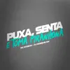 Stream & download Puxa, Senta e Toma Piranhona - Single