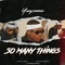 So Many Things - Yungsammie lyrics