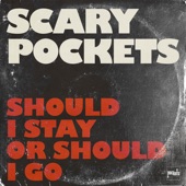 Scary Pockets - Should I Stay or Should I Go