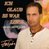 Ich Glaub Es War Liebe - Single