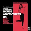 Black Mighty Wax Presents: House Adventures 04 - EP