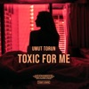 Toxic for Me - Single